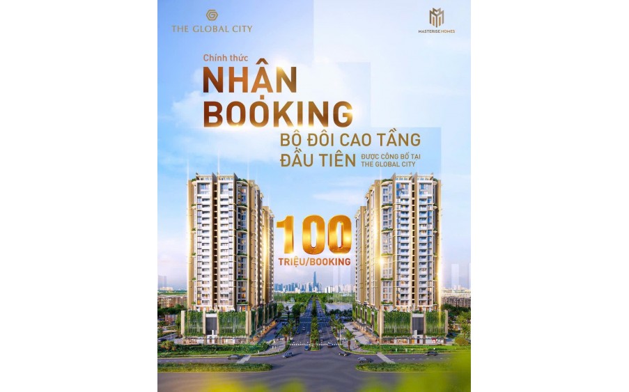 Dự Án The Global City- Chỉ 100 Triệu Booking- Phân Khu Căn Hộ Cao Tầng MT Liên Phường-Đỗ Xuân Hợp